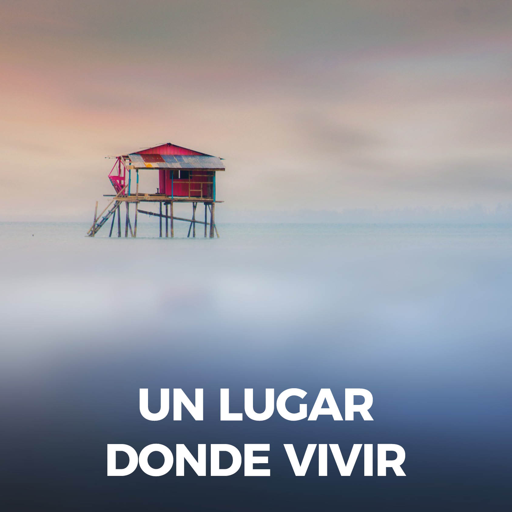2023.04.16 Un Lugar donde Vivir